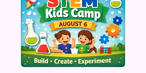 Kids Summer Camp \u2014 STEM \u2014 August 6