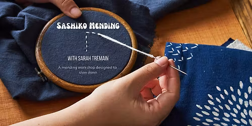 Sashiko Mending With Sarah Tremain