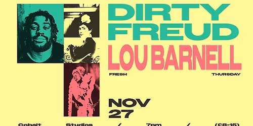 Fresh Thursday \/\/ Dirty Freud + Lou Barnell