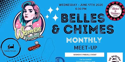 BELLES & CHIMES TOLEDO - Women's Pinball Monthly Meet-Up - Stern Army - Toledo Pinball