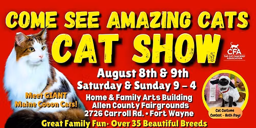 Come See Amazing Cats \ud83d\ude3b\u2764\ufe0f\ud83c\udf89 @ the PURR-FECT Fort Wayne Cat Show & Cat Costume Contest August 8 & 9!
