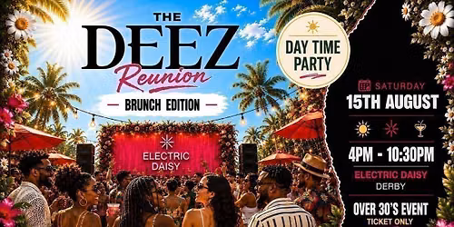 THE DEEZ REUNION - BRUNCH EDITION