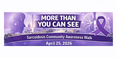 Sarcoidosis Community Awareness Walk \/ More Than You Can See
