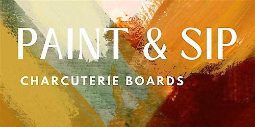 Paint & Sip Charcuterie Boards!