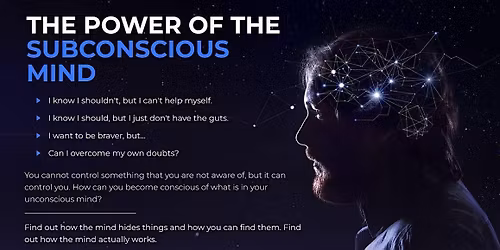 The Power of the Subconscious Mind Over You - Free in-person workshop