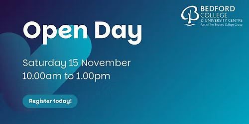 Bedford College Open Day  |  Saturday 15 November 2025