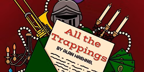 One Act Play: All the Trappings by Alan Haehnel