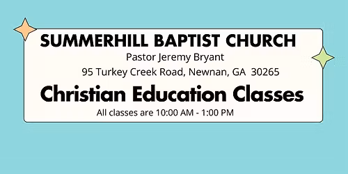 Summerhill Baptist Church Christian Education Classes