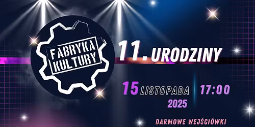 11. Urodziny Fabryki Kultury