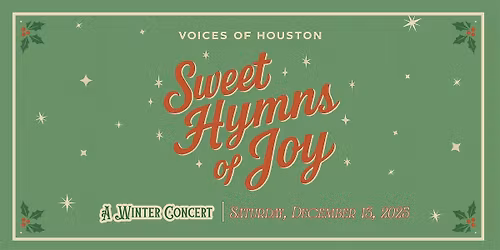Sweet Hymns of Joy: Voices of Houston Winter Concert