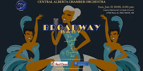 CACO - Central Alberta Chamber Orchestra - BROADWAY BABY (Red Deer)