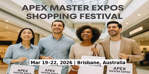 Apex Master Expos \u2013 Global Shopping Festival in Brisbane, Australia