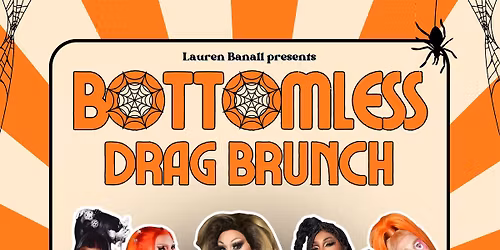 HALLOWEEN BASH Bottomless Drag Brunch! 10\/25