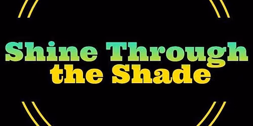 Shine Through The Shade comes back to Sherman's Creek!