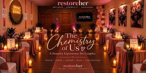 The Chemistry of Us: A Sensory Experience for Couples  (3PM - 5PM)