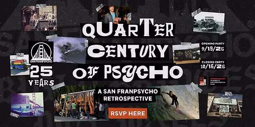 Quarter Century Of Psycho: A San Franpsycho Retrospective