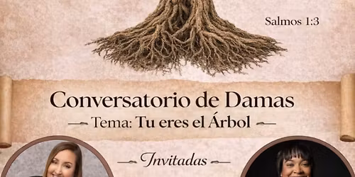 Tema: T\u00fa eres el \u00e1rbol \/  Reflejo de mi alma #4  \/ Conversatorio de Damas.