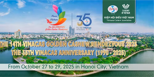 The 14th VINACAS Golden Cashew Rendezvous (GCR) 2025, Oct. 27 - 29, 2025 in Hanoi Capital - Vietnam