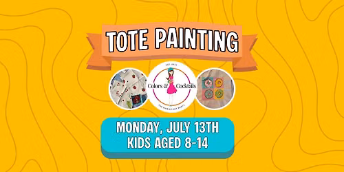 Mon. 7\/13 @ 9:00AM: Summer Tote Painting @ Colors & Cocktails Art Camp Day 1! AM Session (Ages 8-14)