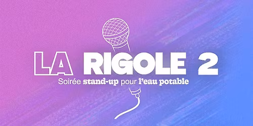 La Rigole 2 : soir\u00e9e stand-up pour l'eau potable