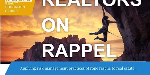 Free CE Class | REALTORS ON RAPPEL: Risk Management of RE | 3 Risk Credits