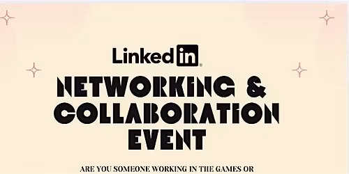 Networking and Collaboration In Games and Tech