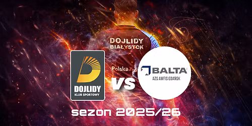 Mecz Lotto Superligi Tenisa Sto\u0142owego - Dojlidy Bia\u0142ystok vs BALTA AZS AWFiS