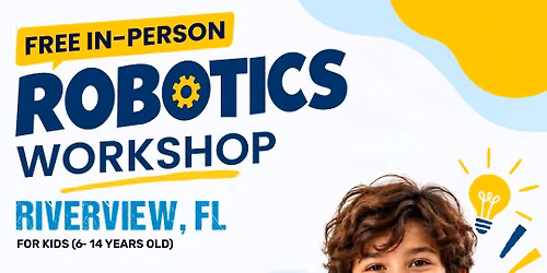 Free In-person Robotics Class in Riverview, FL for Kids Ages (7-14 Yrs)