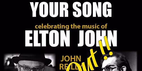 SOLD OUT - YOUR SONG - Celebrating the Songs of Sir Elton John