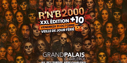 \ud83c\udf83\u2716\ufe0fRNB 2000+10 HALLOWEEN EDITION XXL \u2716\ufe0f GRAND PALAIS DE CHARLEROI \u2716\ufe0f\ud83c\udf83