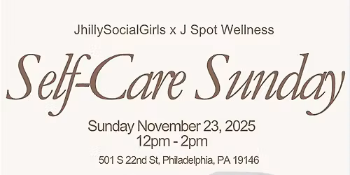 Self-Care Sunday w\/ JhillySocialGirls x J Spot Wellness