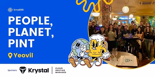 Yeovil - Small99's People, Planet, Pint\u2122: Sustainability Meetup