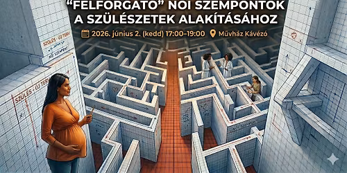 \u201cFelforgat\u00f3\u201d n\u0151i szempontok a sz\u00fcl\u00e9szetek alak\u00edt\u00e1s\u00e1hoz