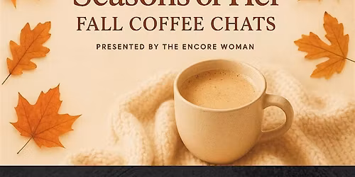 Seasons of Her: Fall Coffee Chats