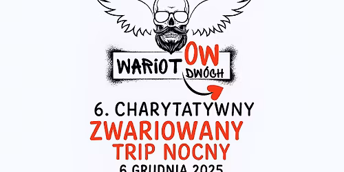 VI CHARYTATYWNY ZWARIowANY TRIP NOCNY 