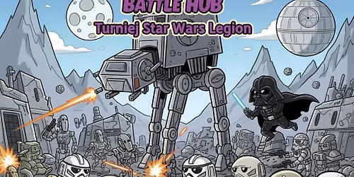 1. Turniej Star Wars Legion: w Battle Hub