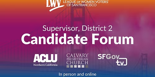 San Francisco Board of Supervisors, District 2 Candidate Forum