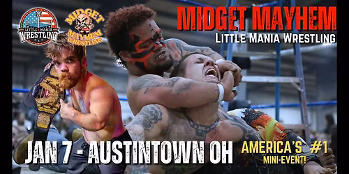 Midget Mayhem \/ Little Mania" Mini Wrestling! Austintown OH (Ages 18+)