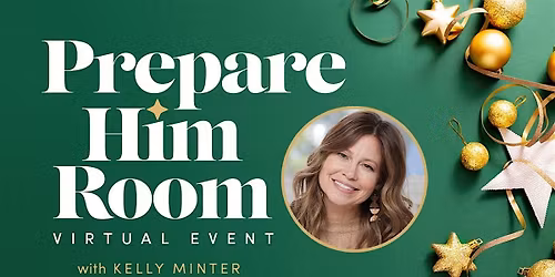 Prepare Him Room with Kelly Minter
