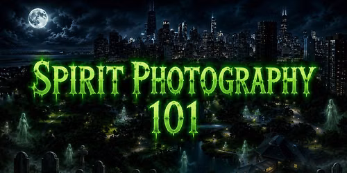 Spirit Photography 101: Lincoln Park