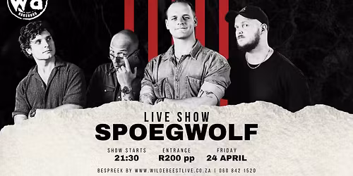 Spoegwolf - Boksburg (Wildebeest Live)