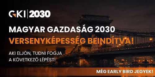 GKI | 2030 Magyar Gazdas\u00e1g Konferencia