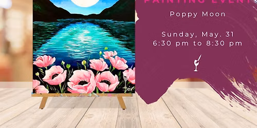 ~PAINTING EVENT~ Poppy Moon
