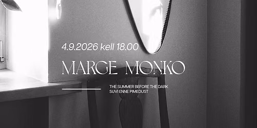 Marge Monko n\u00e4ituse "Suvi enne pimedust" avamine