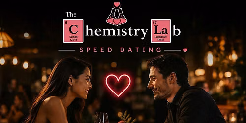 The Chemistry Lab: Speed Dating| Singles 25-35