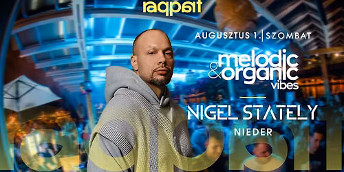NIGEL STATELY 08.01. Melodic & Organic Vibes \u2022 Raqpart