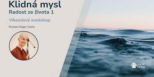 Radost ze \u017eivota 1 I Klidn\u00e1 mysl I workshop I \u010cESK\u00c1 L\u00cdPA