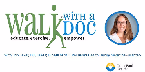 Walk with a Doc with Erin Baker, DO, FAAFP, DipABLM
