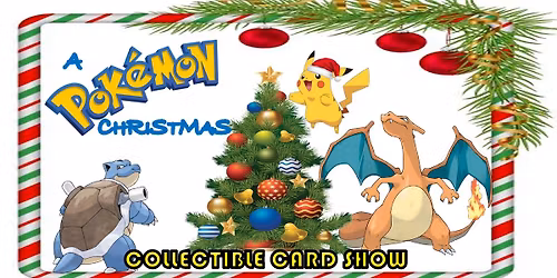 Shoreline Cards and Collectibles presents A POKEMON CHRISTMAS