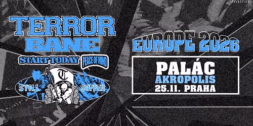 TERROR, BANE, START TODAY, PEACE OF MIND - Praha